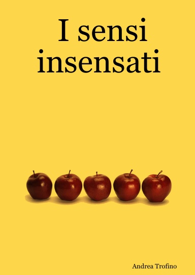 I sensi insensati