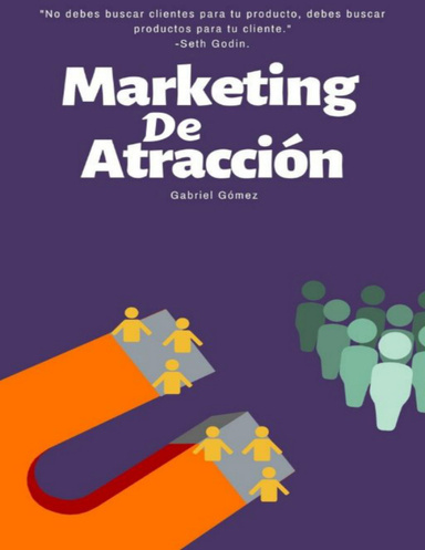 ¿Que es el marketing de atraccion y para que sirve?
