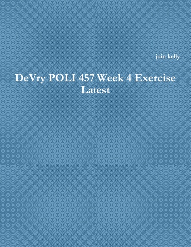 DeVry POLI 457 Week 4 Exercise Latest
