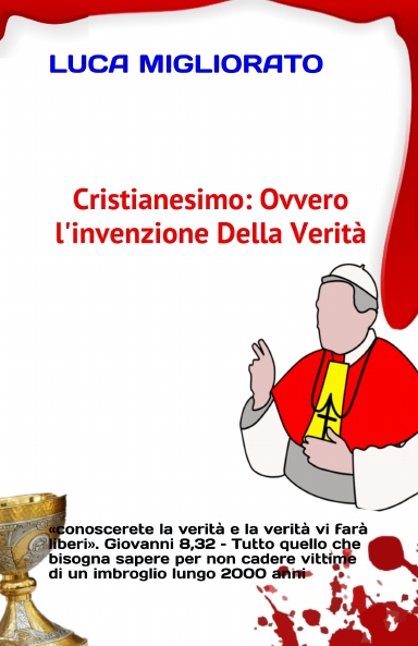CRISTIANESIMO:  ovvero l’invenzione della verità