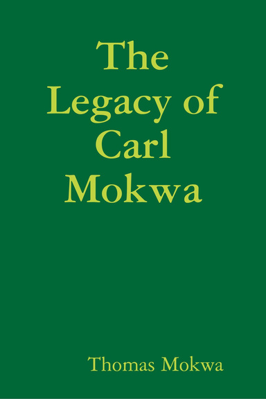 The Legacy of Carl Mokwa