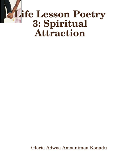Life Lesson Poetry 3: Spiritual Attraction.