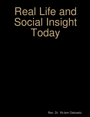 Real Life and Social Insight Today