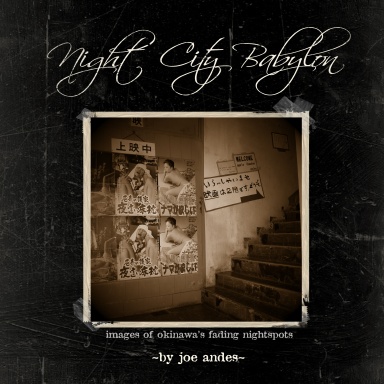 Night City Babylon:  Images of Okinawa's Fading Nightspots