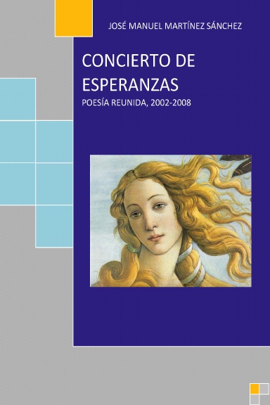 CONCIERTO DE ESPERANZAS (Poesía reunida, 2002-2008)
