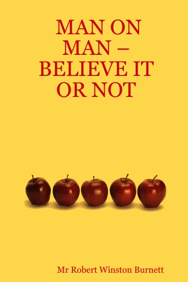 MAN ON MAN – BELIEVE IT OR NOT