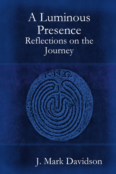 A Luminous Presence: Reflections on the Journey