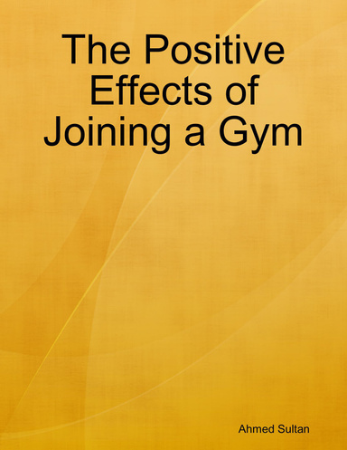 The Positive Effects of Joining a Gym