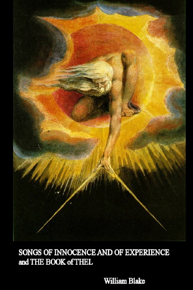 SONGS OF INNOCENCE AND OF EXPERIENCE William Blake