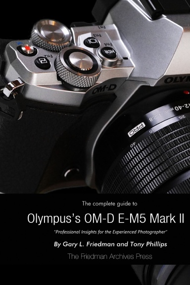 The Complete Guide to Olympus' E-M5 II (Color Edition)