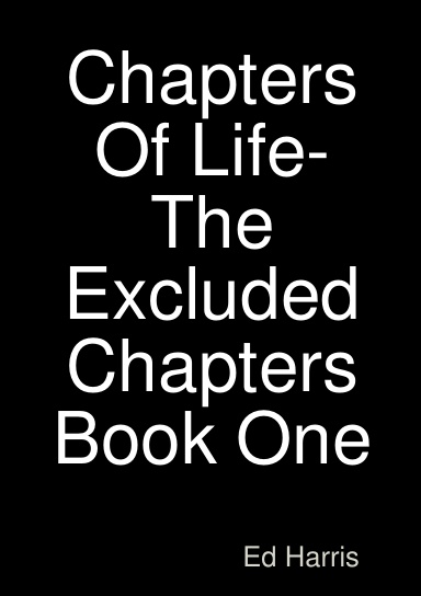 Chapters Of Life-The Excluded Chapters Book One