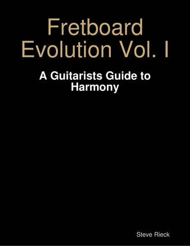Fretboard Evolution Vol. I - A Guitarists Guide to Harmony