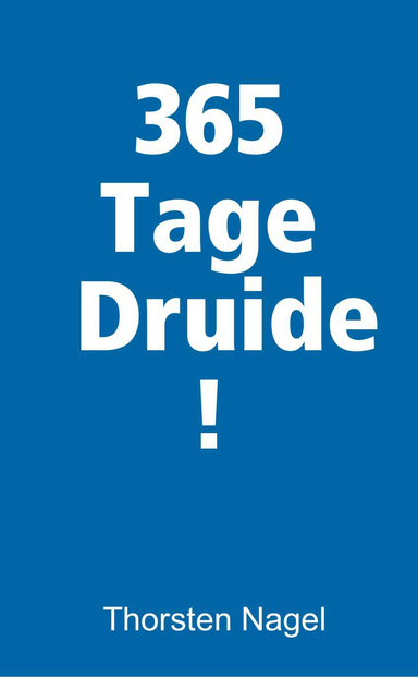 365 Tage Druide!