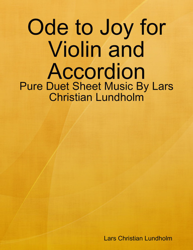 Ode to Joy for Violin and Accordion - Pure Duet Sheet Music By Lars Christian Lundholm