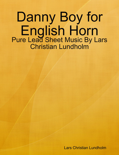 Danny Boy for English Horn - Pure Lead Sheet Music By Lars Christian Lundholm