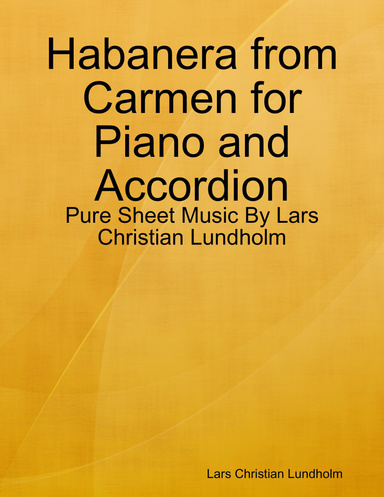 Habanera from Carmen for Piano and Accordion - Pure Sheet Music By Lars Christian Lundholm