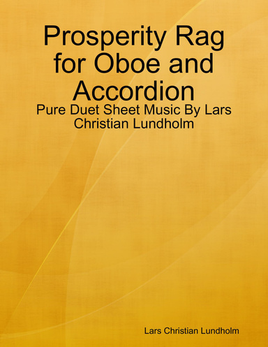 Prosperity Rag for Oboe and Accordion - Pure Duet Sheet Music By Lars Christian Lundholm