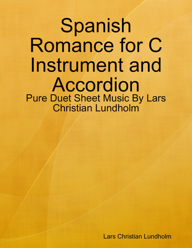 Spanish Romance for C Instrument and Accordion - Pure Duet Sheet Music By Lars Christian Lundholm