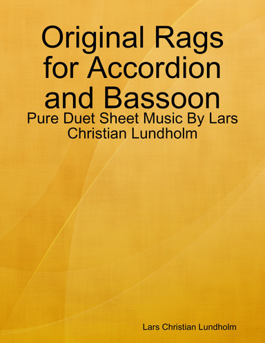 Original Rags for Accordion and Bassoon - Pure Duet Sheet Music By Lars Christian Lundholm
