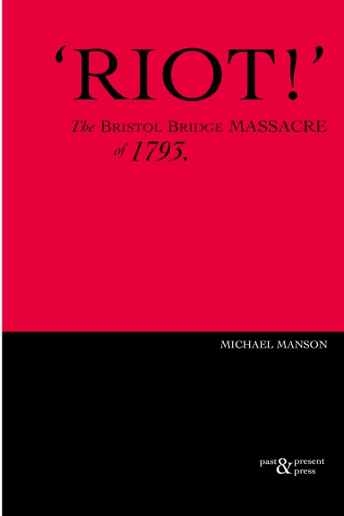 'Riot!' The Bristol Bridge Massacre of 1793