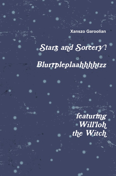 Stars and Sorcery : Blurrpleplaahhhhtzz