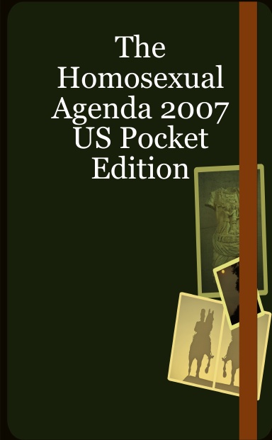 The Homosexual Agenda 2007 US Pocket Edition
