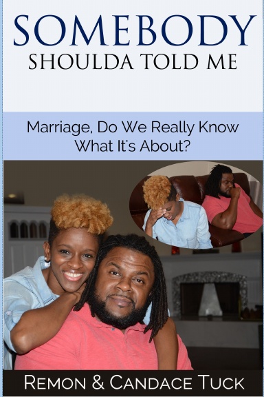 Somebody Shoulda Told Me, Marriage Do We Really Know What It's About.