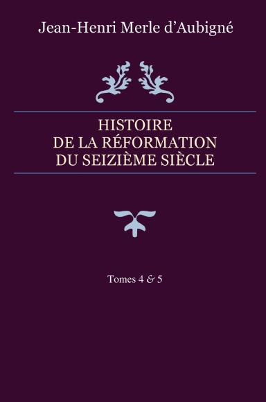 Tomes  4&5 Histoire de la Réformation du seizième siècle