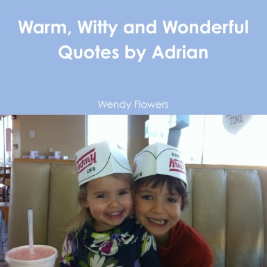 Warm, Witty and Wonderful Quotes by Adrian