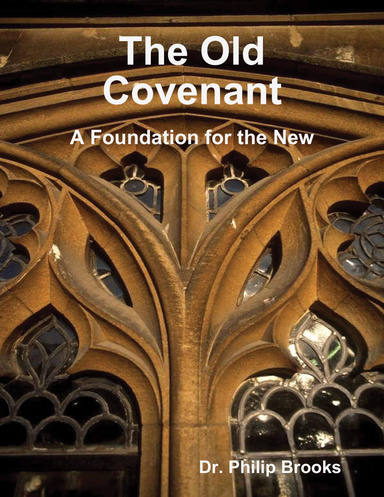 The Old Covenant: A Foundation for the New