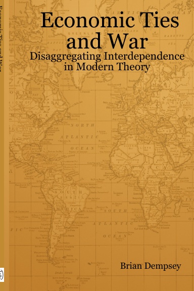 Economic Ties and War: Disaggregating Interdependence in Modern Theory