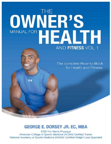 The Owner's Manual for Health and Fitness Vol 1