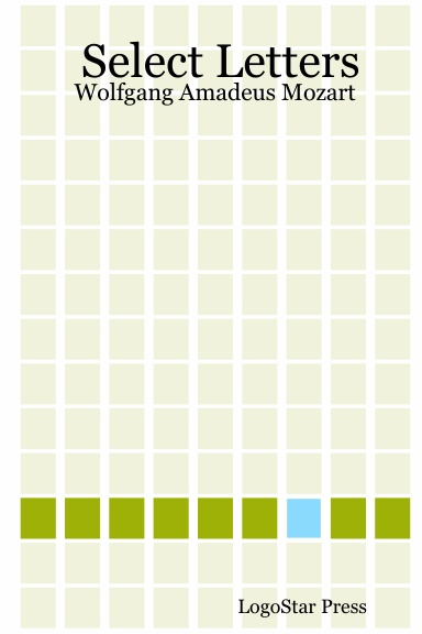 Select Letters: Wolfgang Amadeus Mozart