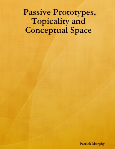 Passive Prototypes, Topicality and Conceptual Space