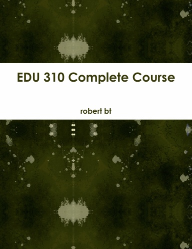EDU 310 Complete Course