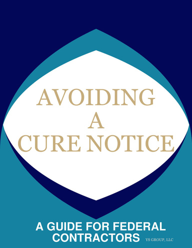 "AVOIDING A CURE NOTICE": A GUIDE FOR FEDERAL CONTRACTORS