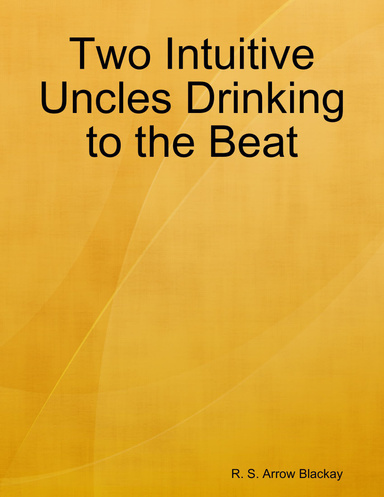 Two Intuitive Uncles Drinking to the Beat