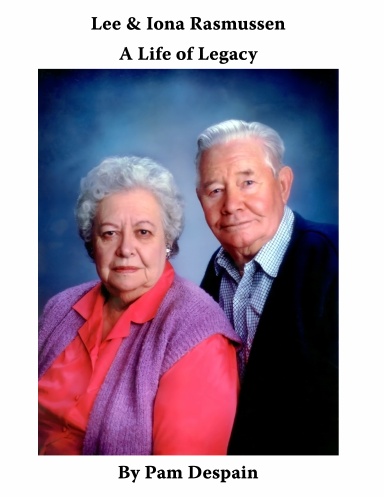Lee & Iona Rasmussen A Life of Legacy