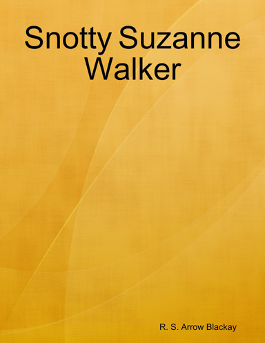 Snotty Suzanne Walker