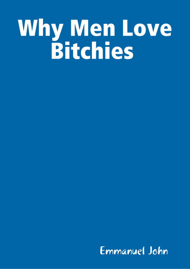 Why Men Love Bitchies