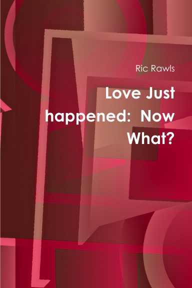 Love Just happened:  Now What?