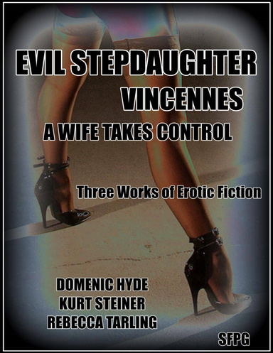 Evil Stepdaughter - Vincennes - A Wife Takes Control