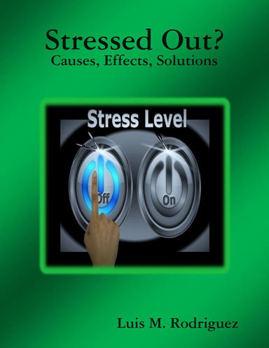 Stressed Out? Causes, Effects, Solutions