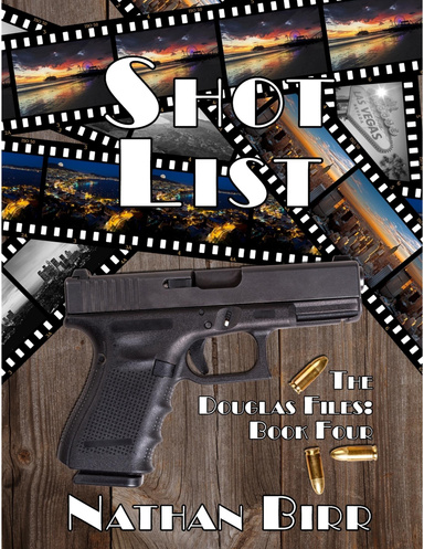 Shot List - the Douglas Files: Book Four