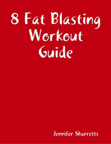 8 Fat Blasting Workout Guide
