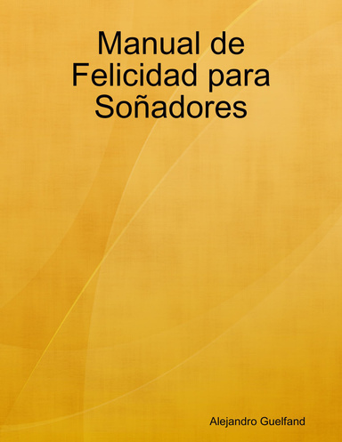 Manual de Felicidad para Soñadores