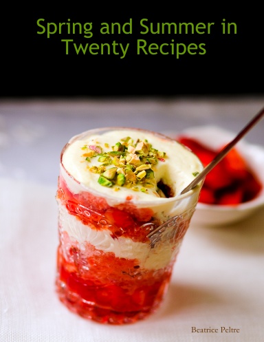 Spring and Summer in Twenty Recipes
