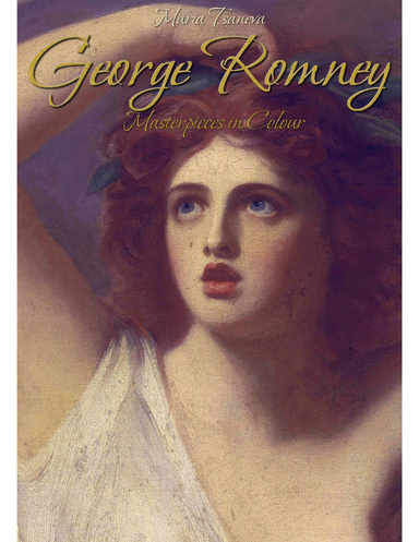 George Romney:  Masterpieces In Colour