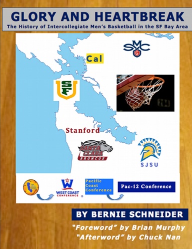 Glory and Heartbreak: The History of Men's Intercollegiate Basketball in the San Francisco Bay Area