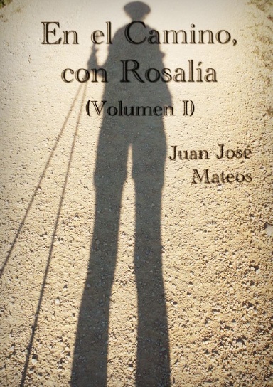 En el Camino, con Rosalía (Volumen I)